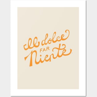 Il dolce far niente Italian - The sweetness / art of doing nothing Hand Lettering - Orange Posters and Art